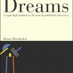 Dreams. I sogni degli italiani in 50 anni di pubblicità televisiva (2004)